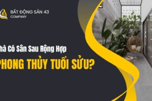 Nhà Có Sân Sau Rộng Hợp Phong Thủy Tuổi Sửu?