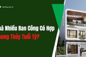 Nhà Nhiều Ban Công Có Hợp Phong Thủy Tuổi Tý?