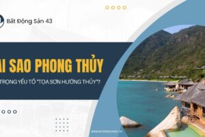 Tại Sao Phong Thủy Coi Trọng Yếu Tố “Tọa Sơn Hướng Thủy”?