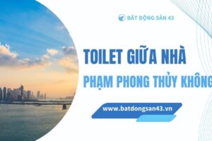 Toilet Giữa Nhà – Phạm Phong Thủy Không?