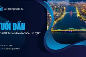 Tuổi Dần Có Hợp Mua Nhà Gần Cầu Vượt?