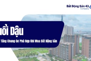 Tuổi Dậu Chọn Tầng Chung Cư Phù Hợp Khi Mua Bất Động Sản