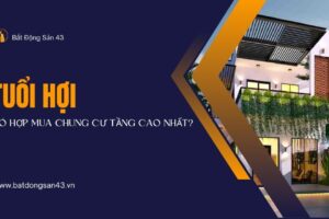 Tuổi Hợi Có Hợp Mua Chung Cư Tầng Cao Nhất?