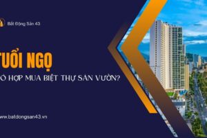 Tuổi Ngọ Có Hợp Mua Biệt Thự Sân Vườn?