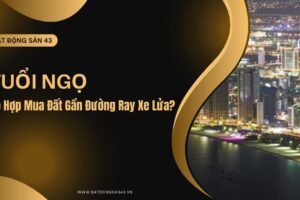Tuổi Ngọ Có Hợp Mua Đất Gần Đường Ray Xe Lửa?