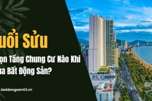 Tuổi Sửu Chọn Tầng Chung Cư Nào Khi Mua Bất Động Sản?