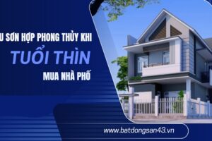 Màu Sơn Hợp Phong Thủy Khi Tuổi Thìn Mua Nhà Phố