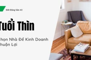 Tuổi Thìn – Chọn Nhà Để Kinh Doanh Thuận Lợi