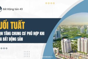 Tuổi Tuất Chọn Tầng Chung Cư Phù Hợp Khi Mua Bất Động Sản