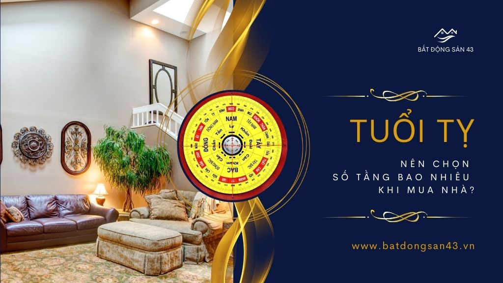 Tuổi Tỵ Nên Chọn Số Tầng Bao Nhiêu Khi Mua Nhà