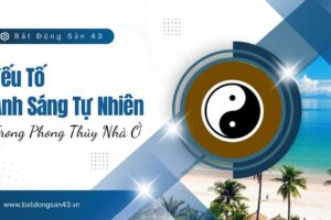 Yếu Tố Ánh Sáng Tự Nhiên Trong Phong Thủy Nhà Ở