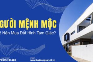 Người Mệnh Mộc Có Nên Mua Đất Hình Tam Giác?
