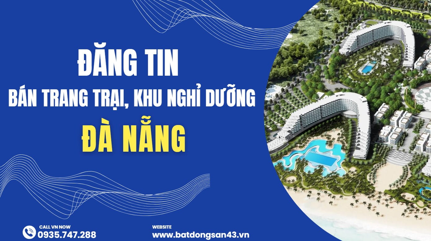 Đăng Tin Bán Trang Trại, Khu Nghỉ Dưỡng Đà Nẵng