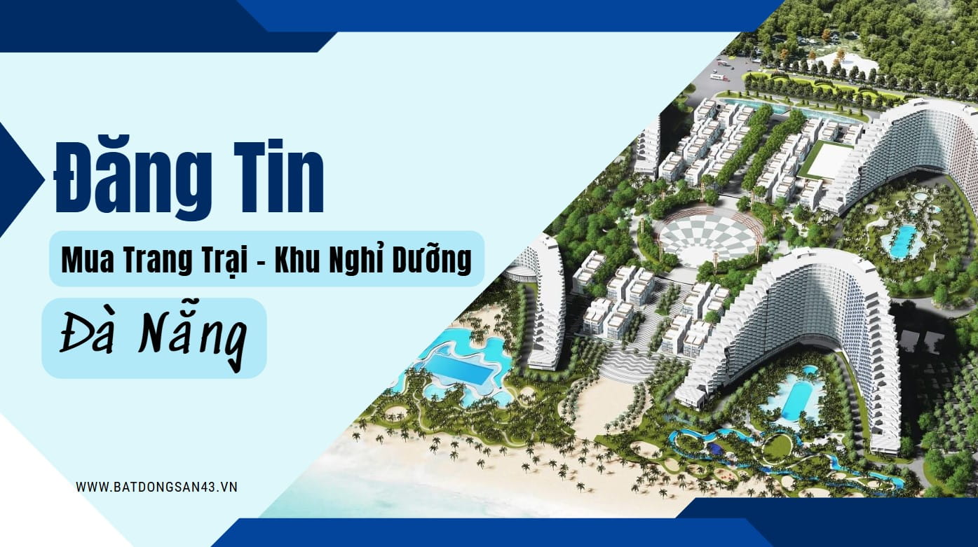 Đăng Tin Mua Trang Trại Khu Nghỉ Dưỡng Đà Nẵng